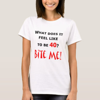 Camiseta ¡40 muérdame!