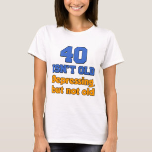 Camiseta 40 no es viejo