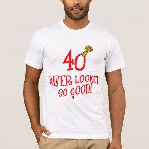 Camiseta ¡40 nunca parecido tan bueno!