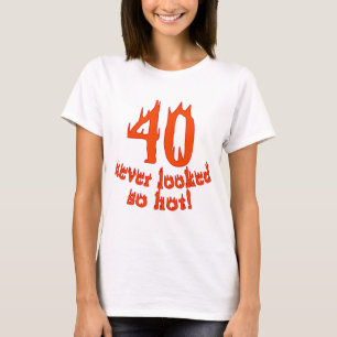 Camiseta 40 nunca parecido tan caliente