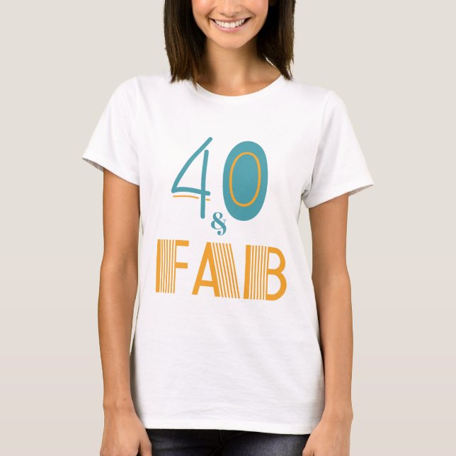 Camiseta 40 y fab cumpleaños moderno (Anverso)