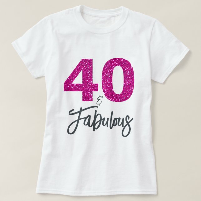 Camiseta 40 y fabuloso regalo de cumpleaños (Diseño del anverso)