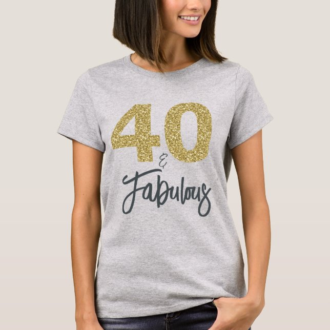 Camiseta 40 y fabuloso regalo de cumpleaños (Anverso)
