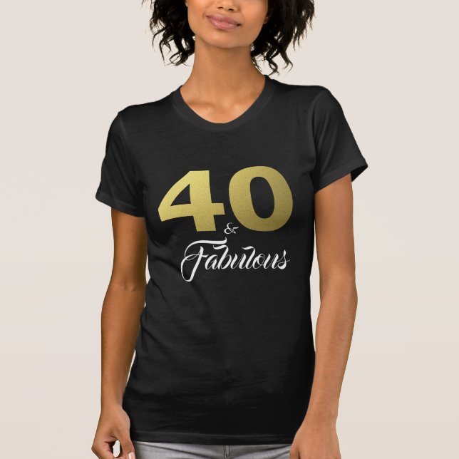 Camiseta 40 y fabuloso regalo de cumpleaños (Anverso)