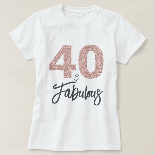 Camiseta 40 y fabuloso regalo de cumpleaños (Diseño del anverso)