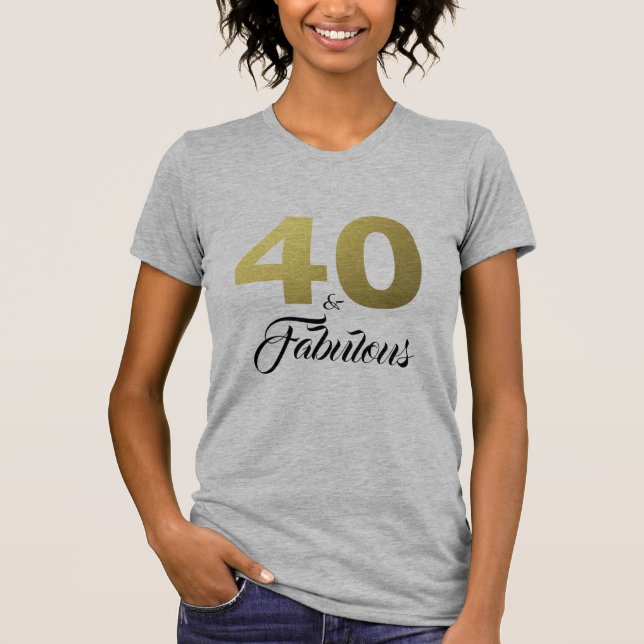 Camiseta 40 y fabuloso regalo de cumpleaños (Anverso)