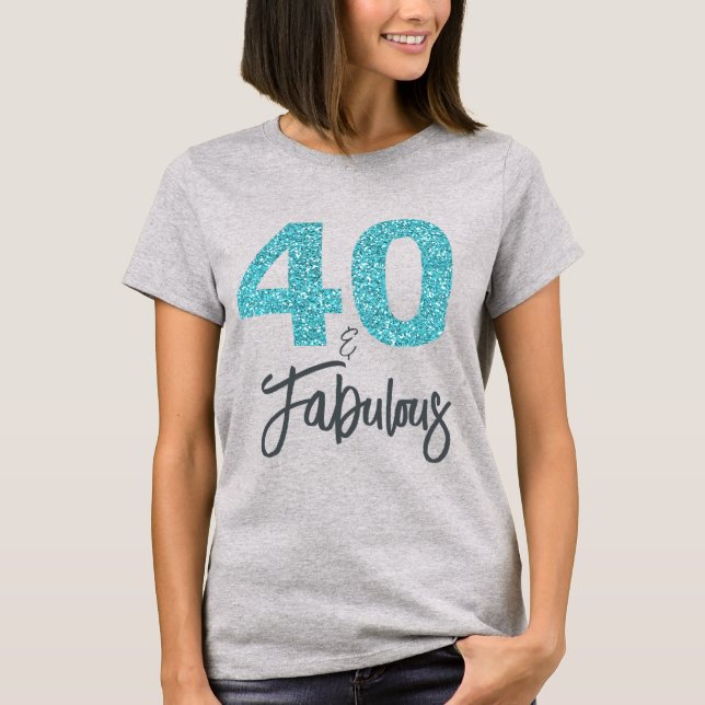 Camiseta 40 y fabuloso regalo de cumpleaños (Anverso)
