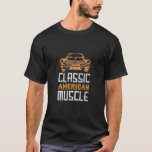 Camiseta 40Th 50Th 60Th Birthday Classic American Muscle Ca<br><div class="desc">Perfect Father's Day gift. Colorful graphic design. Multiple Colors Available. Perfect for all men,  women,  and youth. Excellent gift for all occasion,  birthday,  anniversaries,  gag gift,  and holidays.</div>