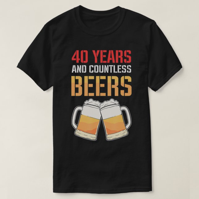 Camiseta 40th Birthday For Men Funny 40 Years And Countless (Diseño del anverso)