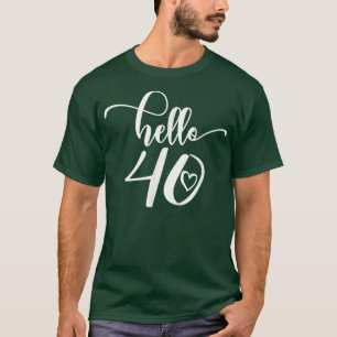 Camiseta 40th Birthday For Women, Hello 40, Forty, 40 Years