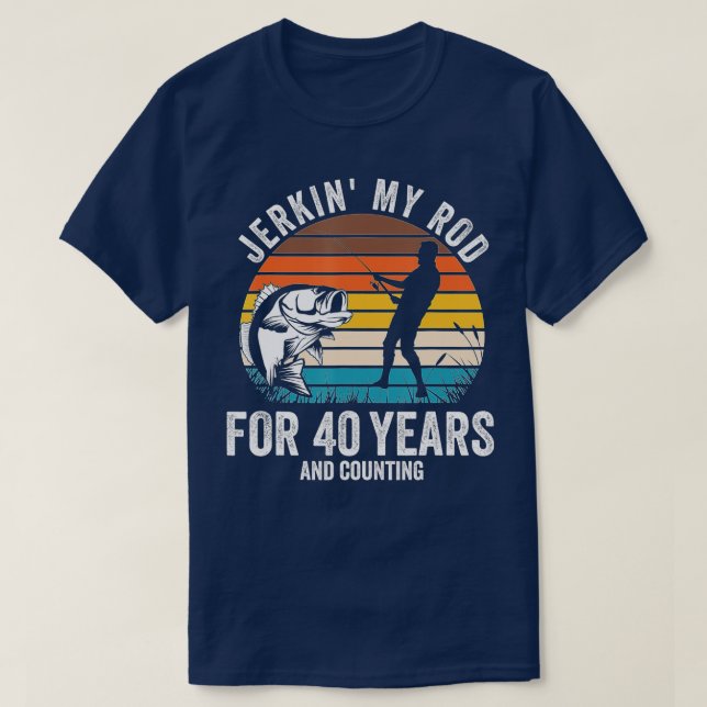 Camiseta 40th Birthday Gift for Fisherman Men Funny Fishing (Diseño del anverso)