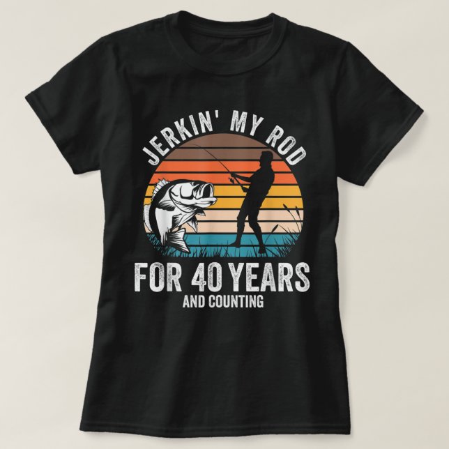 Camiseta 40th Birthday Gift for Fisherman Men Funny Fishing (Diseño del anverso)