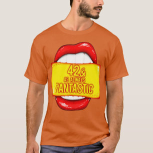 Camiseta 42.ª Nacimiento Mujeres 42 Como Siempre Fantástico