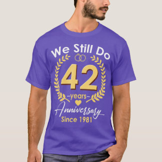 Camiseta 42° Aniversario Boda Todavía Transcurrimos 42 Años