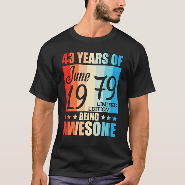 Camiseta 43 Años De Ser Increíble Nacidos En Junio De 1979  (Anverso)