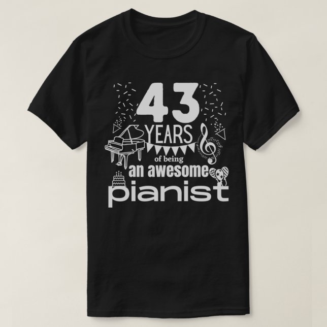 Camiseta 43 años de ser un increíble pianista (Diseño del anverso)