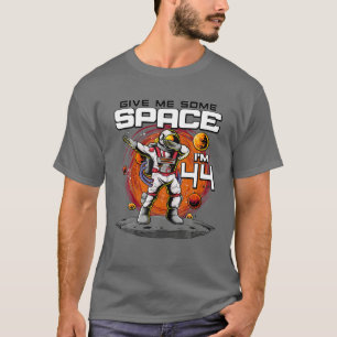 Camiseta 44 Astronauta de cumpleaños me da un poco de espac