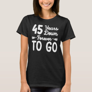 Camiseta 45 años antes de llegar al 45º boda y viceversa
