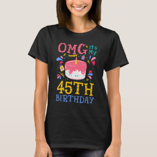 Camiseta 45 años de edad B Day Cute OMG Feliz 45º cumpleaño