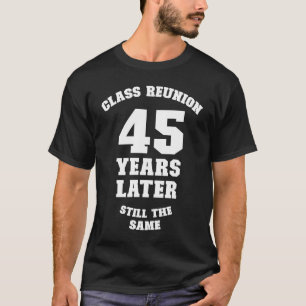 Camiseta 45 Años Después, La Reunión De Clase Sigue Siendo