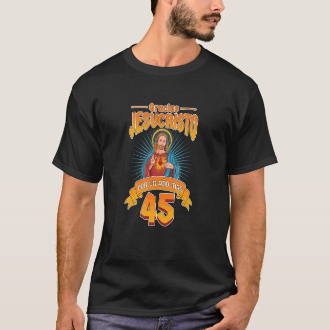 Camiseta 45 años gracias Jesucristo por un año más (Anverso)