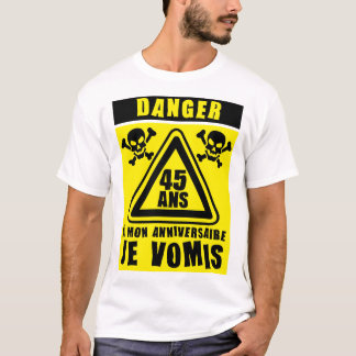 Camiseta 45 ans danger vomis panneau anniversaire