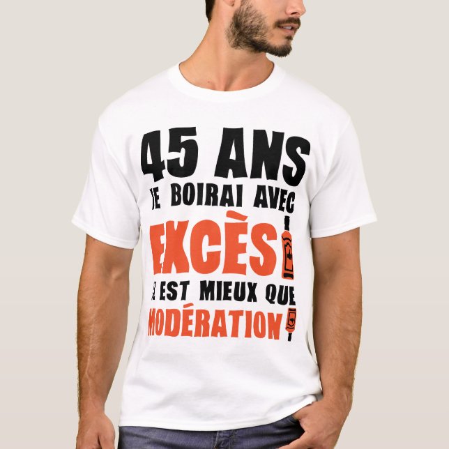 Camiseta 45 ans exces moderation anniversaire alcool (Anverso)