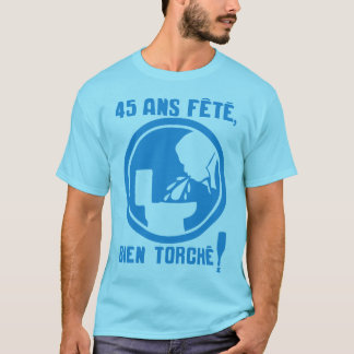 Camiseta 45 ans fete torche obligatoire panneau vomir anniv