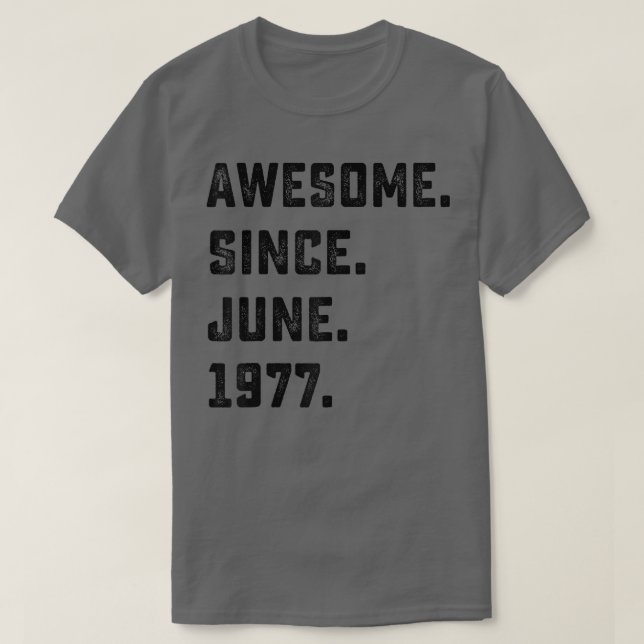 Camiseta 45th Birthday Gift Awesome Since June 1977 45 Year (Diseño del anverso)