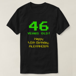 Camiseta 46º cumpleaños: Divertido, 8 bits, Nerdy / Geeky