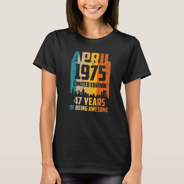 Camiseta 47º Cumpleaños 47 Años Sorprendentes Desde Abril D (Anverso)