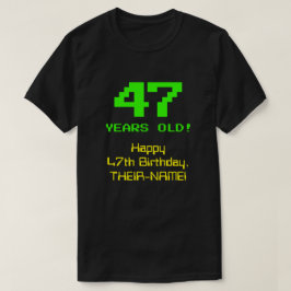 Camiseta 47º cumpleaños: Diversión, 8-bit look, Nerdy / Gee