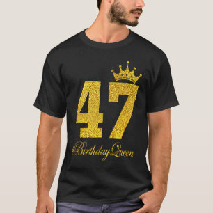 Camiseta 47 años de edad 10 años Reina 47 y fabulosa por