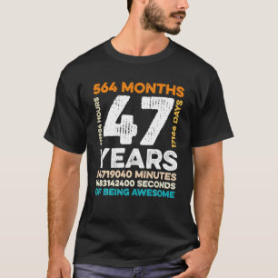 Camiseta 47 Años De Edad 564 Meses De Ser Impresionante 47