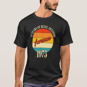 Camiseta 47 Años De Impresionante Nacimiento 1975