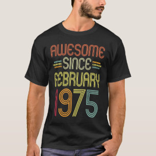 Camiseta 47° cumpleaños increíble desde febrero de 1975 47 