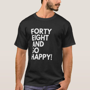 Camiseta 48 años y tan felices 48 cumpleaños