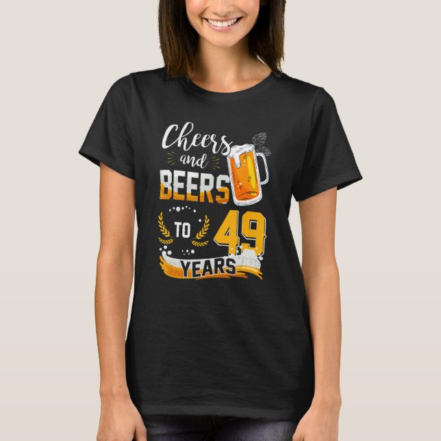 Camiseta 49 Alegres De Cumpleaños Y Cervezas A 49 Años Naci (Anverso)