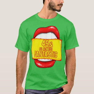 Camiseta 49 Años Mujeres 49 Como Siempre Fantastico Labio R