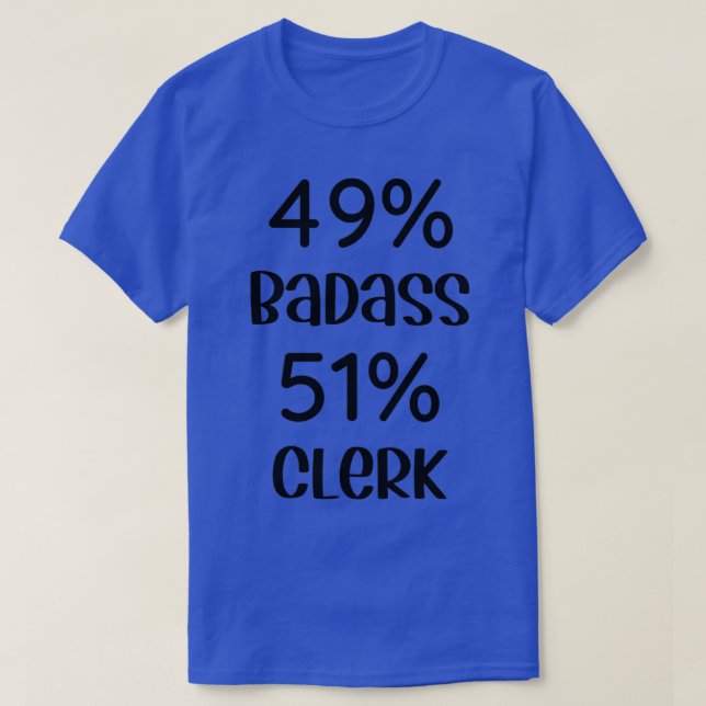 Camiseta 49 Badass 51 Clerk Funny Clerk TShirt (Diseño del anverso)