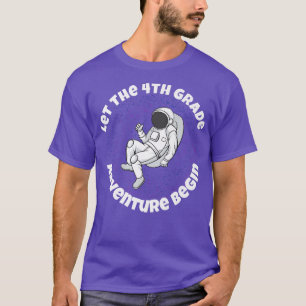 Camiseta 4.º Grado Que La Aventura Empiece El Espacio Ultra