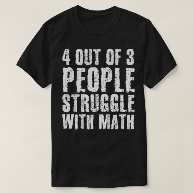 Camiseta 4 DE CADA 3 PERSONAS LUCHAN CON EL DNI MATH Funny (Diseño del anverso)
