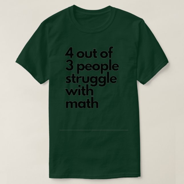 Camiseta 4 de cada 3 personas luchan con matemáticas (Diseño del anverso)