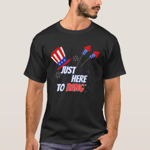Camiseta 4 De Julio De 2021 Justo Aquí Para Bang Fireworks