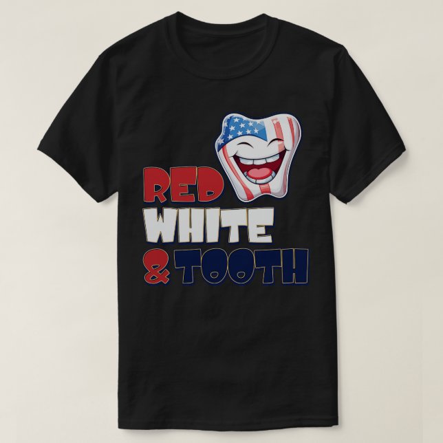 Camiseta 4 de julio Dentist Red White Tooth (Diseño del anverso)