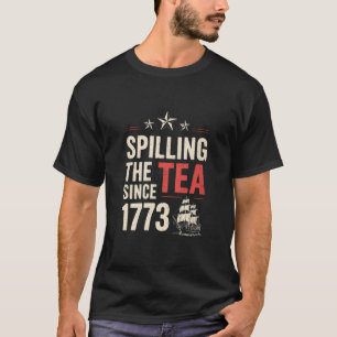Camiseta 4 de julio Derramando El Té Desde 1773 Patriótico