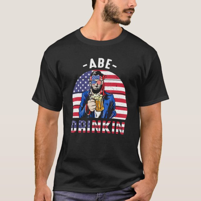 Camiseta 4 De Julio Drinkin Como Lincoln Abraham Abe Ameri (Anverso)