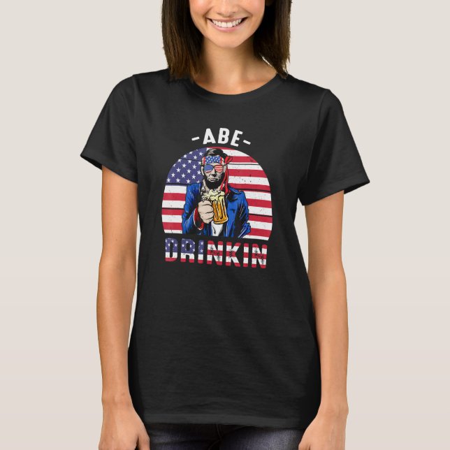 Camiseta 4 De Julio Drinkin Como Lincoln Abraham Abe Ameri (Anverso)