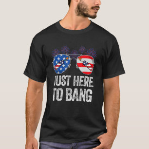 Camiseta 4 de julio Estoy aquí a Bang