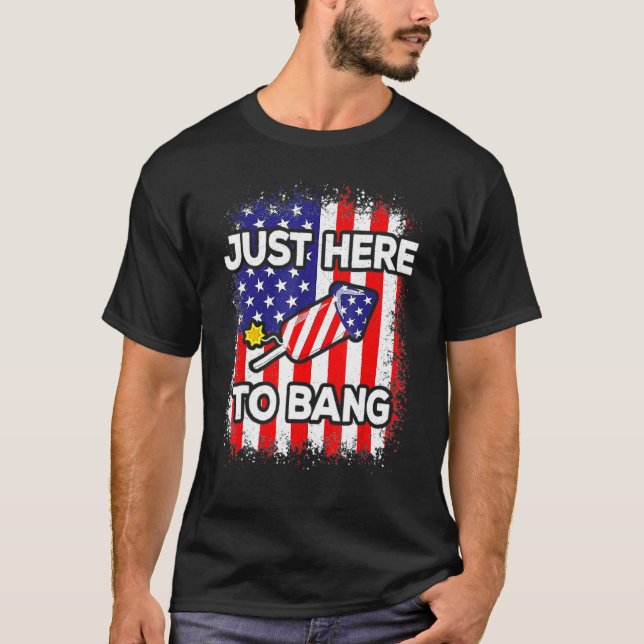 Camiseta 4 de julio, estoy aquí para Bang (Anverso)